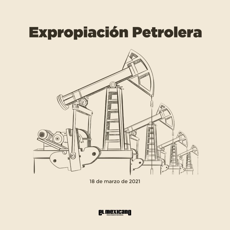 18 de Marzo de 2021 - Expropiación Petrolera - El Mexicano - Gran Diario  Regional