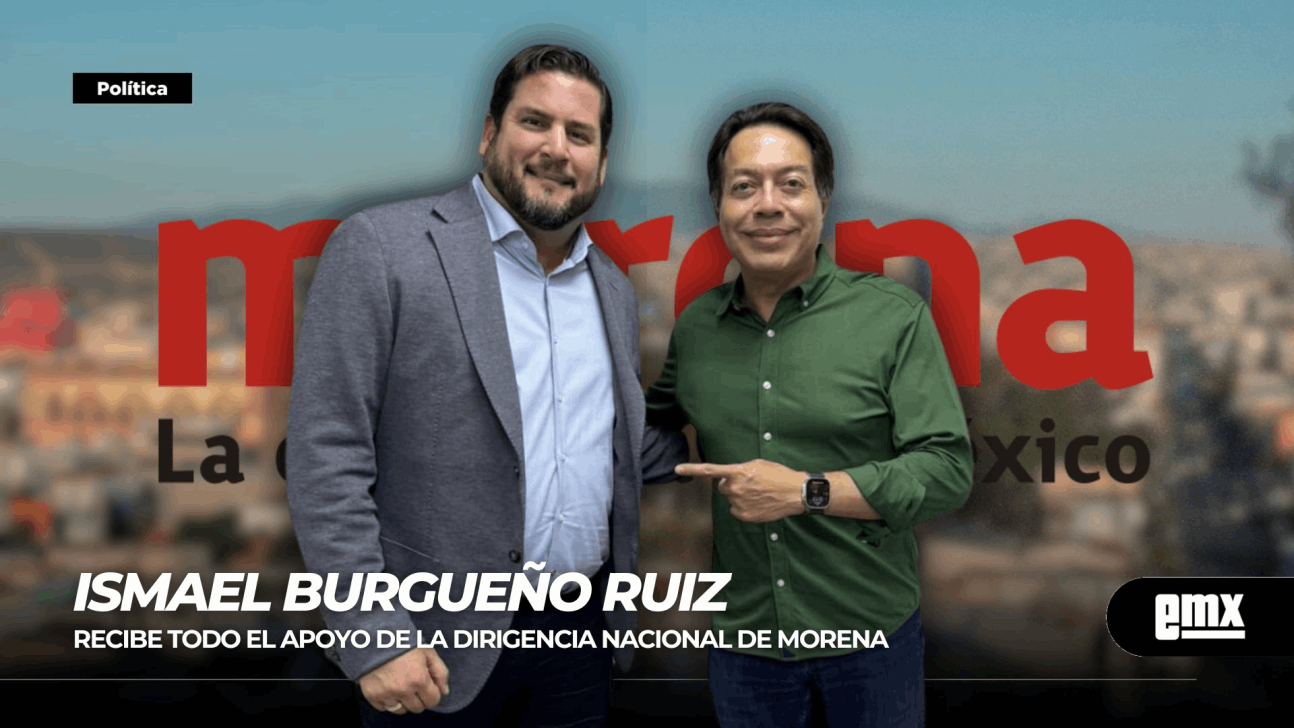 EMX-ISMAEL BURGUEÑO RUIZ… recibe todo el apoyo de la dirigencia nacional de Morena