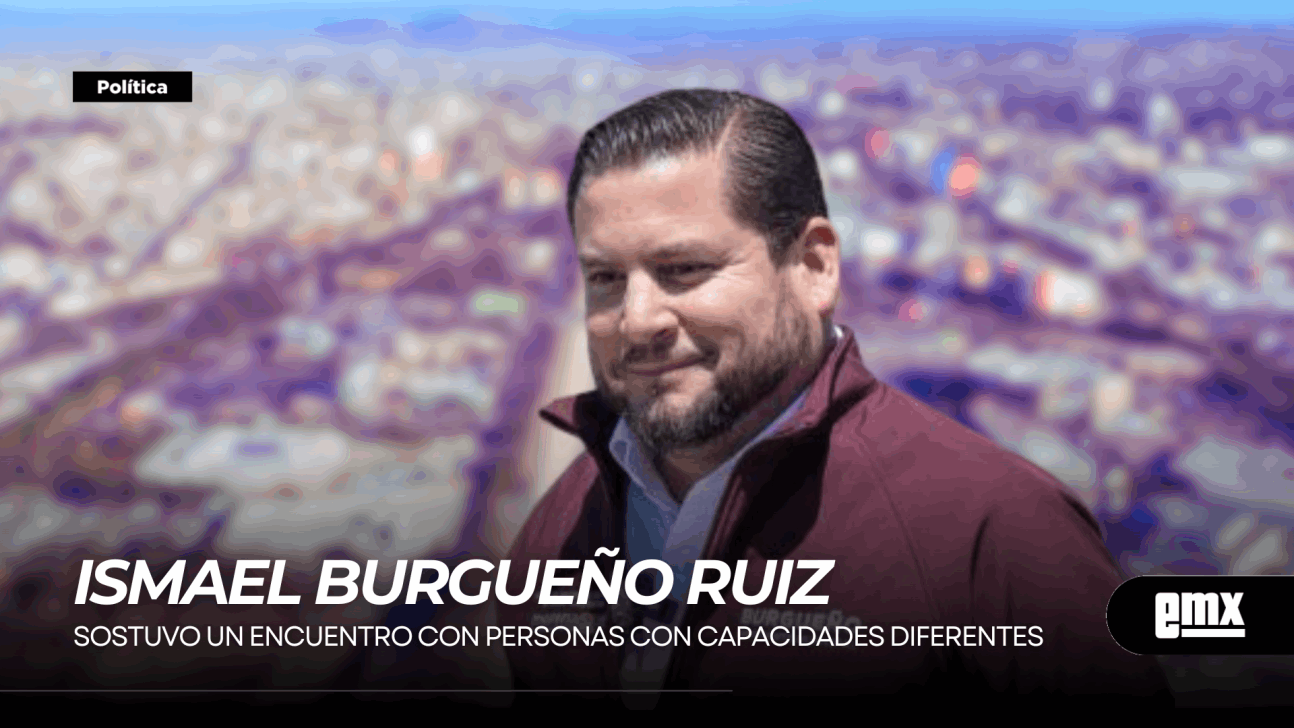 EMX-ISMAEL BURGUEÑO RUIZ Sostuvo un encuentro con personas con capacidades diferentes